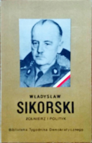 Władysław Sikorski żołnierz i polityk Kaliszewski