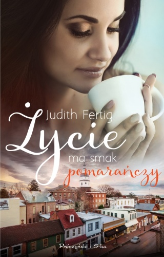 Życie ma smak pomarańczy Fertig Judith
