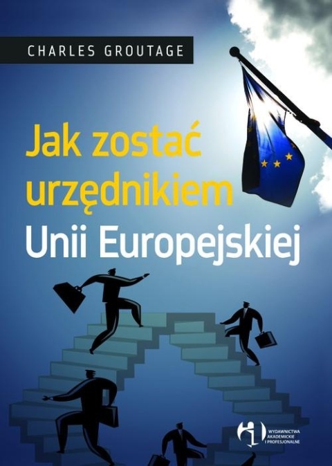 Jak zostać urzędnikiem Unii Europejskiej Charles Groutage