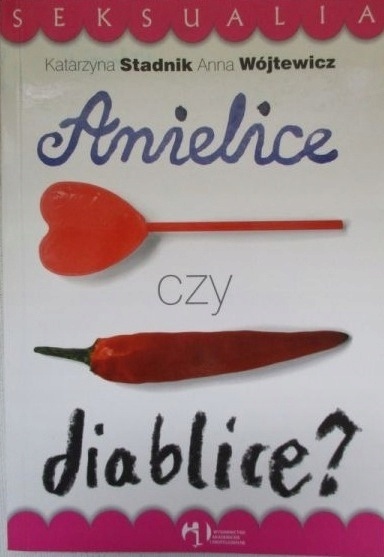 Anielice czy diablice? Anna Wójtewicz, Katarzyna Stadnik