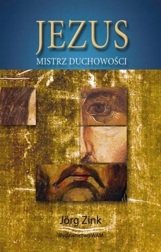 Jezus. Mistrz duchowości Jorg Zink