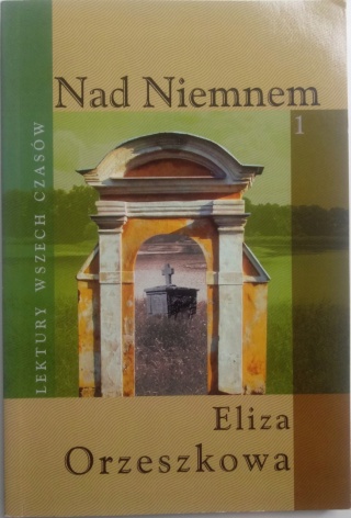 Nad Niemnem. Część 1 Eliza Orzeszkowa