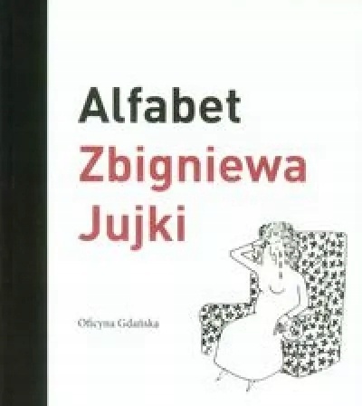 Alfabet Zbigniewa Jujki