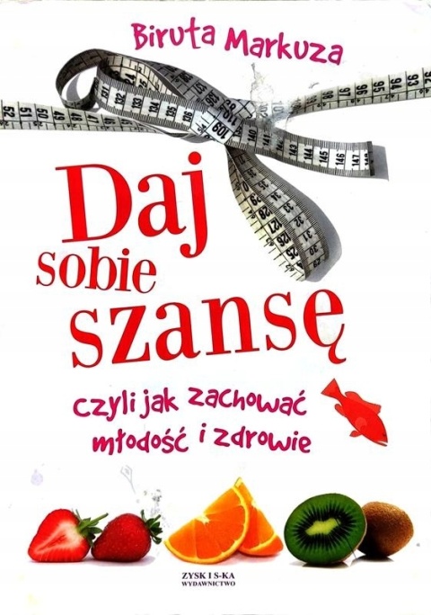 Daj sobie szansę czyli jak zachować młodość