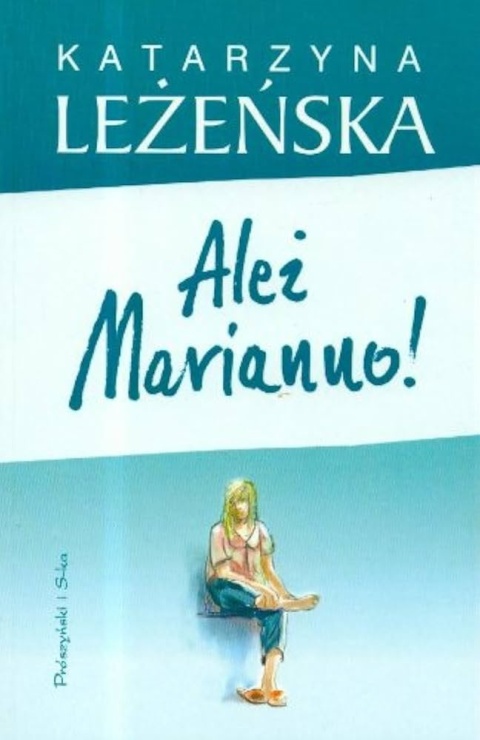 Ależ Marianno! Katarzyna Leżeńska