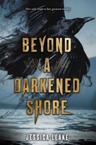Beyond a Darkened Shore Jessica Leake
