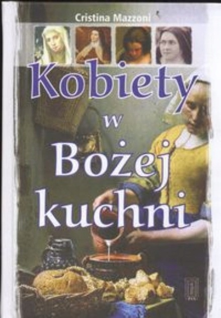 Kobiety w Bożej kuchni Cristina Mazzoni