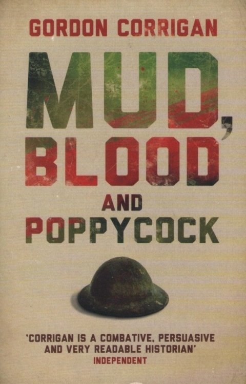 Mud, Blood and Poppycock Gordon Corrigan